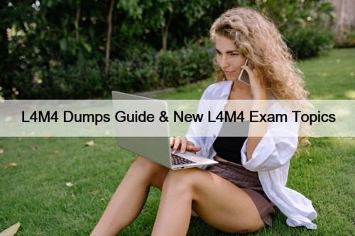 L4M4 Dumps Guide & New L4M4 Exam Topics