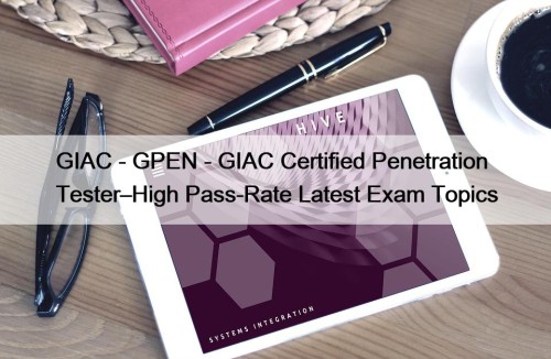 GIAC - GPEN - GIAC Certified Penetration Tester–High ...