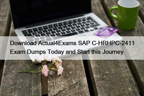 Download Actual4Exams SAP C-HRHPC-2411 Exam Dumps Today and Start this Journey