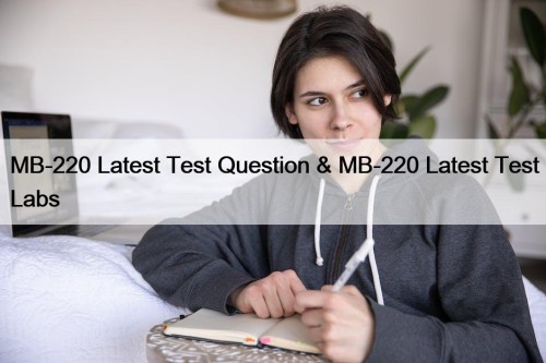 MB-220 Latest Test Question & MB-220 Latest Test Labs